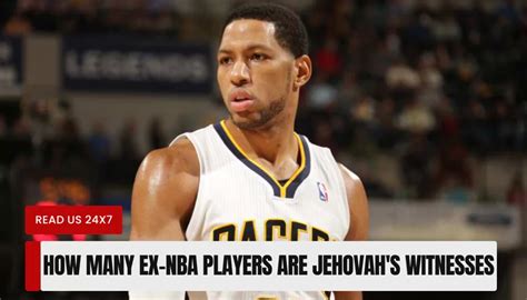 nba players who are now jehovah witnesses|Ex NBA Players Who Are Now Jehovah’s Witnesses。